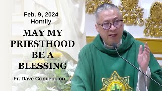 MAY MY PRIESTHOOD BE A BLESSING  Homily by Fr Dave Concepcion on Feb 9 2024 [upl. by Cates]