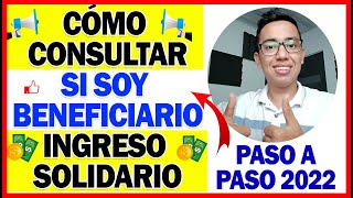 Atención Cómo consultar si soy beneficiario de Ingreso Solidario  Paso a Paso 2022 [upl. by Nirak890]