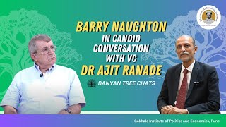 Banyan Tree Chats I Barry Naughton in candid conversation with Dr Ajit Ranade I Gokhale Institute [upl. by Nylkoorb898]