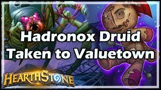 Hearthstone Hadronox Druid Taken to Valuetown [upl. by Ignacius399]