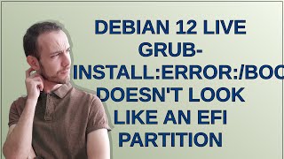 debian 12 live grubinstallerrorbootefi doesnt look like an EFI partition [upl. by Ingvar]