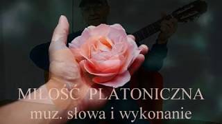 MIŁOŚĆ PLATONICZNA muz sł i wykonanie ZBIGNIEW PAPROCKI [upl. by Akenehs]