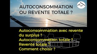 Autoconsommation avec revente du surplus ou revente totale [upl. by Haskell589]