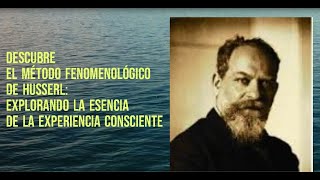 Descubre el Método Fenomenológico de Husserl [upl. by Zared874]