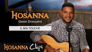 Il ma touché  Hosanna clips  Gwen Dressaire [upl. by Hose914]