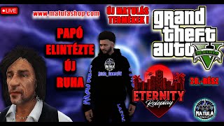 🔴ETERNITY ROLEPLAY  28 ADÁS  PAPÓ ELINTÉZTE ÚJ RUHA KAPTAM  KÉKEK AKARNAK VALAMIT rp shop [upl. by Tybi]