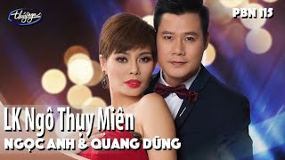 PBN 115  Ngọc Anh amp Quang Dũng  LK Ngô Thụy Miên [upl. by Kovar]