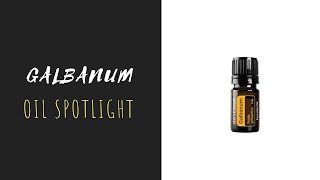 Galbanum  doTERRA Essential Oil Spotlight [upl. by Yhtak739]