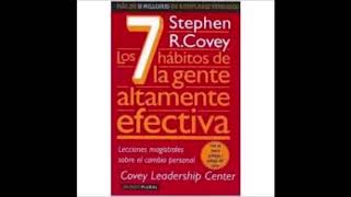 Los 7 hábitos de la gente ALTAMENTE Efectiva Stephen Covey [upl. by Iuq]