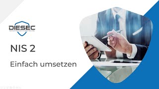 NIS 2 Einfach Umsetzen Diesec Webinar Aufzeichnung [upl. by Ecirehs895]