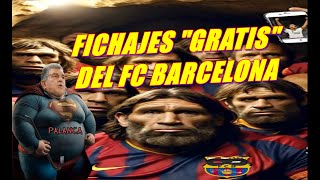 💙💔FICHAJES quotGRATISquot DEL FC BARCELONA😱 [upl. by Aimik107]