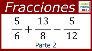 SUMA Y RESTA DE FRACCIONES HETEROGÉNEAS Parte 2 de 2 [upl. by Allx]