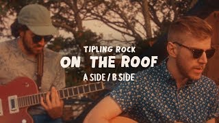 Tipling Rock  A Side  B Side On the Roof [upl. by Okimuk]