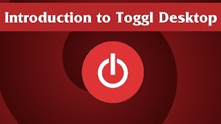 Introduction to Toggl Desktop Time Tracking App  Tutorial for Beginners [upl. by Farrington77]