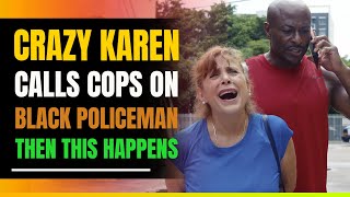 Crazy Karen Calls Cops On Black Policeman Then This Happens [upl. by Alli]