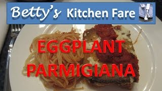 Bettys Eggplant Parmigiana [upl. by Niels]