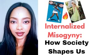 Unlearning Internalized Misogyny How Society Shapes Us And How to Break Free [upl. by Rory274]