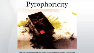 Pyrophoricity [upl. by Alvin]