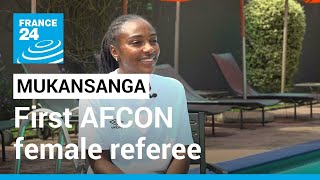 First AFCON female referee Salima Mukansanga on making football history • FRANCE 24 English [upl. by Carlina401]