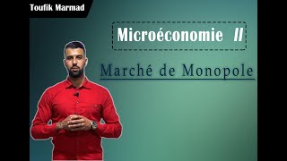 Microéconomie II  Marché de Monopole quot Introduction quot [upl. by Utimer106]