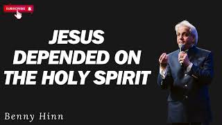 Jesus Depended on the Holy Spirit Benny Hinn 2024 [upl. by Nicks]