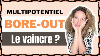 Multipotentiel BORE OUT  Comment vaincre lENNUI  Conseils coach multipotentiel [upl. by Eelirak]