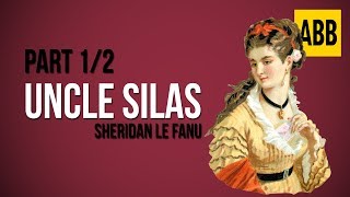 UNCLE SILAS Joseph Sheridan Le Fanu  FULL AudioBook Part 12 [upl. by Stav]