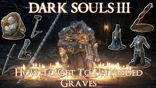 Dark Souls 3  How To Get To Untended Graves Champion Gundyr Chaos Blade Coiled Sword Fragment [upl. by Mckay]