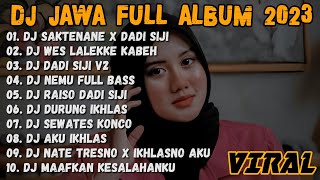 DJ JAWA TERBARU 2023  DJ SAKTENANE X DADI SIJI FULL ALBUM VIRAL TIKTOK TERBARU 2023 [upl. by Ratep99]