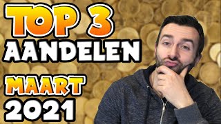 TOP 3 AANDELEN OM TE KOPEN  MAART 2021 [upl. by Valera]