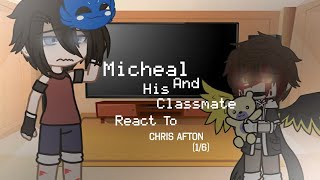 ⚘Micheal And His Classmate React To Chris Afton🗿12 [upl. by Giraud988]