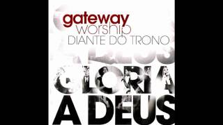 04 Mil Línguas  Gateway Worship  Diante do Trono Glória a Deus [upl. by Jamila]