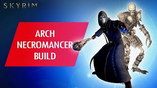 Skyrim Anniversary How To Make An OP ARCH NECROMANCER Build [upl. by Mackie]