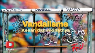 VANDALISME Kesan dan Akibatnya [upl. by Enelehcim542]