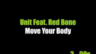 Unit Feat Red Bone  Move Your Body [upl. by Tabbie6]