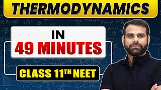 Complete THERMODYNAMICS in 49 Minutes  Class 11th NEET [upl. by Kruse]