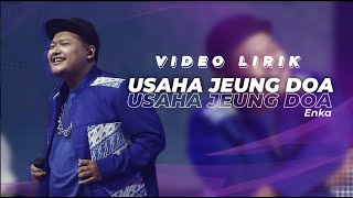 ENKA HENDRA quotUSAHA JEUNG DOAquot VIDEO LIRIK ORIGINAL [upl. by Aisset]