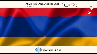 Armenian language course Class 11 [upl. by Nniuq]