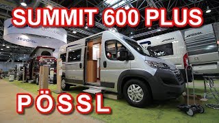 PÖSSL SUMMIT 600 PLUS CARAVAN SALON DÜSSELDORF 2017 KASTENWAGEN TOUR NEUHEIT [upl. by Yran556]