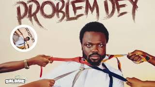 Mr Yemata  Problem Dey  Official Audio Recent Yemata Muziq [upl. by Jenifer]