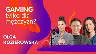 Kobiety w branży gamingowej  Olga Kozierowska  Sukces Pisany Szminką Podcast [upl. by Somar886]