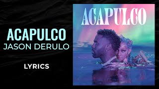 Jason Derulo  Acapulco LYRICS [upl. by Volotta]