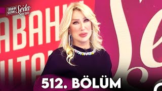 Sabahın Sultanı Seda Sayan 512 Bölüm 22 Aralık 2023 [upl. by Anailuy63]