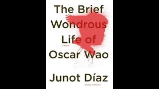 quotThe Brief Wondrous Life of Oscar Waoquot By Junot Díaz [upl. by Nonnerb]