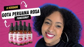 GOTA PERUANA ROSA funciona CUIDADO GOTA PERUANA ROSA SITE OFICIAL Usei o GOTA PERUANA ROSA [upl. by Einal]