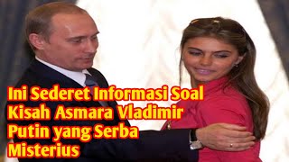 Ini Sederet Informasi Soal Kisah Asmara Vladimir Putin yang Serba Misterius [upl. by Anna265]