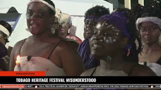 TOBAGO HERITAGE FESTIVAL MISUNDERSTOOD [upl. by Lakim447]