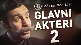 Goša sa Raskršća  GLAVNI AKTERI 2 2021 [upl. by Eikcir]