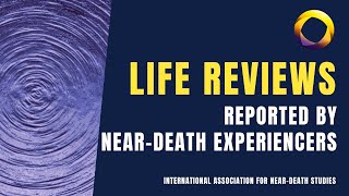 Near Death Experience NDE Life Reviews [upl. by Kennet366]