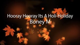 Boney M Hooray Hooray Its A Holi Holiday lyrics [upl. by Chambers]